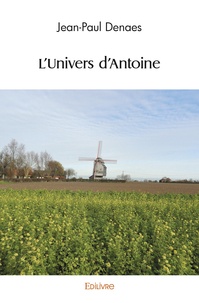 Jean paul Denaes - L'univers d'antoine.