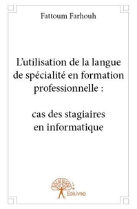 L'utilisation de la langue de spécialité en formation professionnelle : cas des stagiaires en informatique