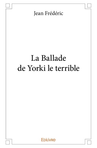 Jean Frederic - La ballade de yorki le terrible.