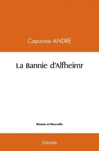 Capucine André - La bannie d'Alfheimr.