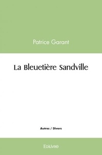 Patrice Garant - La bleuetière sandville.
