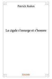 Patrick Redon - La cigale s’insurge et s’honore.