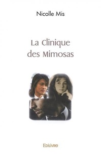 Nicolle Mis - La clinique des mimosas.