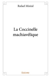 Rafaël Mireal - La coccinelle machiavélique.