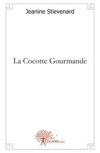 Jeanine Stievenard - La cocotte gourmande.