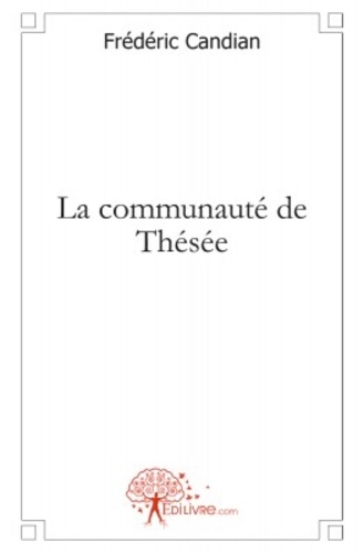 Frédéric Candian - La communauté de Thésée.