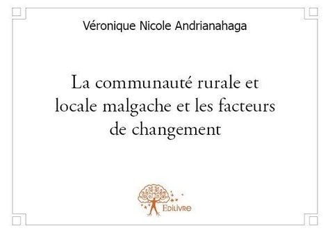 Véronique nicole Andrianahaga - La communauté rurale et locale malgache et les facteurs de changement.