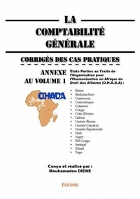 Mouhamadou Diene - La comptabilité générale  : La comptabilité générale - annexe au volume 1 - Corrigés des cas pratiques.