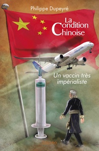 Philippe Dupeyré - La Condition chinoise - Un vaccin très impérialiste.