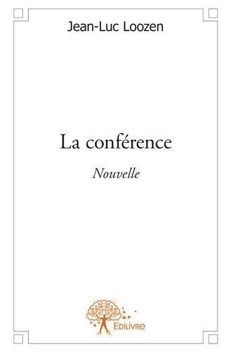 Jean-Luc Loozen - La conférence - Nouvelle.