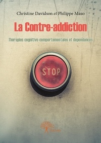 Philippe Maso et Christine Davidson - La contre-addiction.
