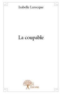 Isabelle Larocque - La coupable.