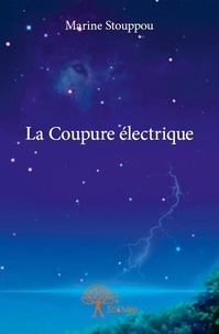 Marine Stouppou - La coupure électrique.