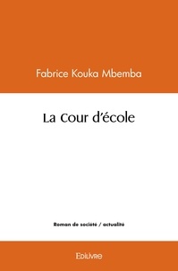 Mbemba fabrice Kouka - La cour d'école.