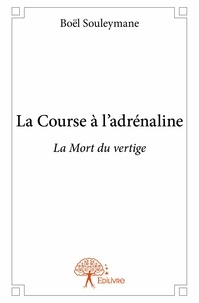 Boel Souleymane - La course à l'adrénaline - La Mort du vertige.