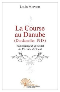 Louis Marcon - La course au danube, dardanelles 1918.