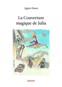 Agnès Fawn - La couverture magique de julia.