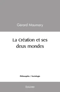 La création et ses deux mondes