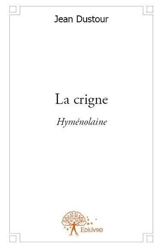 Jean Dustour - La crigne - Hyménolaine.
