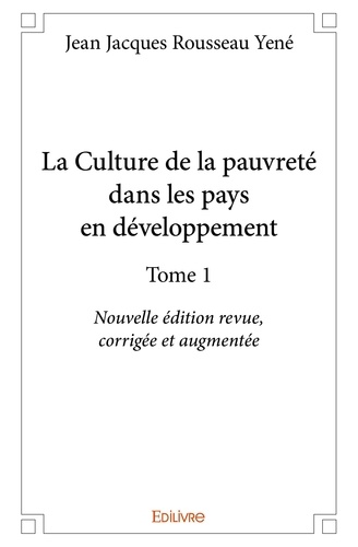Jean jacques rousseau Yené - La culture de la pauvreté dans les pays en dévelop 1 : La culture de la pauvreté dans les pays en développement.