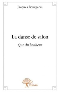 Jacques Bourgeois - La danse de salon - Que du bonheur.