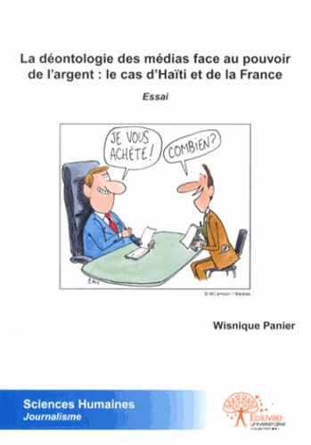 Wisnique Panier - La déontologie des médias face au pouvoir de l'argent : le cas d'Haïti et de la France.