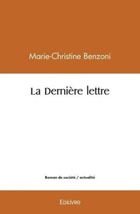 Marie-Christine Benzoni - La dernière lettre.