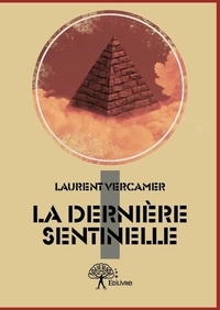 Laurent Vercamer - La dernière sentinelle 1 : La dernière sentinelle - Tome 1.