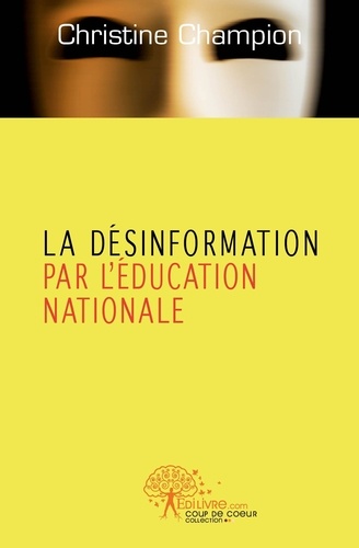Christine Champion - La désinformation par l'education nationale.