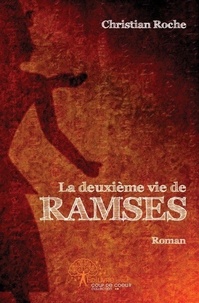 Christian Roche - La deuxième vie de ramsès - Roman.