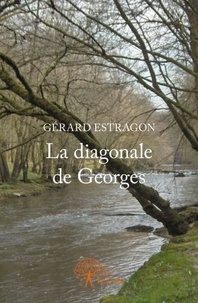 Gérard Estragon - La diagonale de georges.