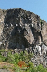 Claude Fabre - La falaise aux pleurs.