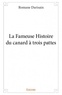 Romane Darisain - La fameuse histoire du canard à trois pattes.