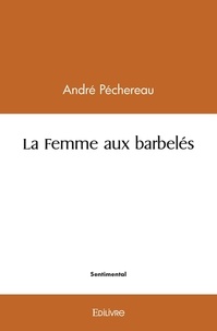 André Pechereau - La femme aux barbelés - P.