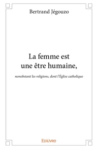 La femme est une être humaine,