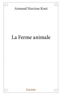Armand narcisse Koni - La ferme animale.