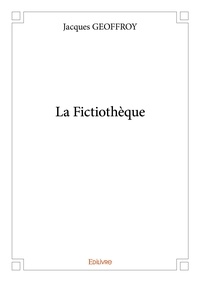 Jacques Geoffroy - La fictiothèque.