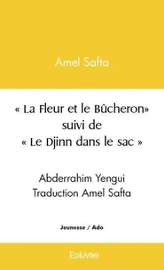 La fleur et le bûcheron suivi par le djinn dans le sac