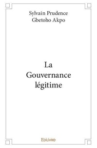 Sylvain prudence gbetoho Akpo - La gouvernance légitime.
