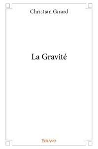 Christian Girard - La gravité.