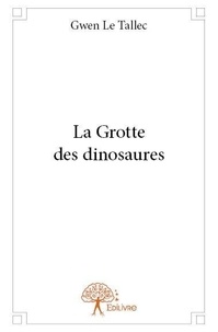 Tallec gwen Le - La grotte des dinosaures.