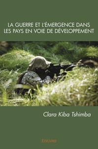 Tshimba clara Kiba - La guerre et l'émergence dans les pays en voie de développement.