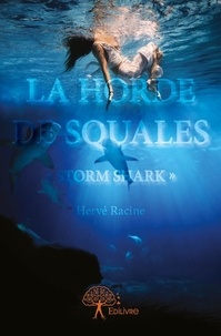 Hervé Racine - La horde des squales  : La horde de squales - « Storm shark ».
