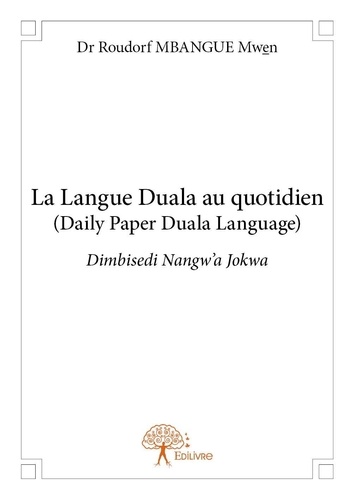 La langue duala au quotidien. (Daily Paper Duala Language) Dimbisedi Nangw'a Jokwa