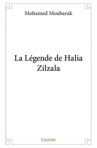 Mohamed Moubarak - La légende de halia zilzala.