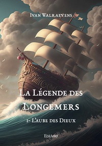 Ivan Walraevens - La légende des longemers - Tome 1, L'aube des Dieux.