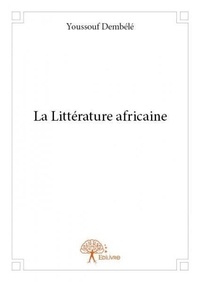 Youssouf Dembele - La littérature africaine.