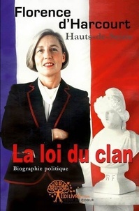 Florence d' Harcourt - La loi du clan - Hauts-de-Seine.