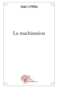 Jean L'Hôte - La machination.