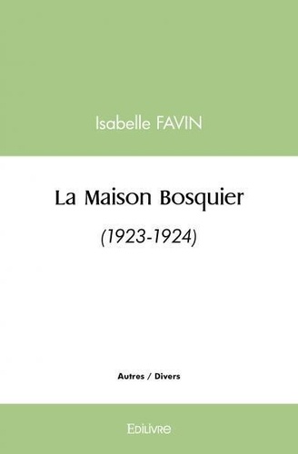Isabelle Favin - La maison bosquier - (1923-1924).